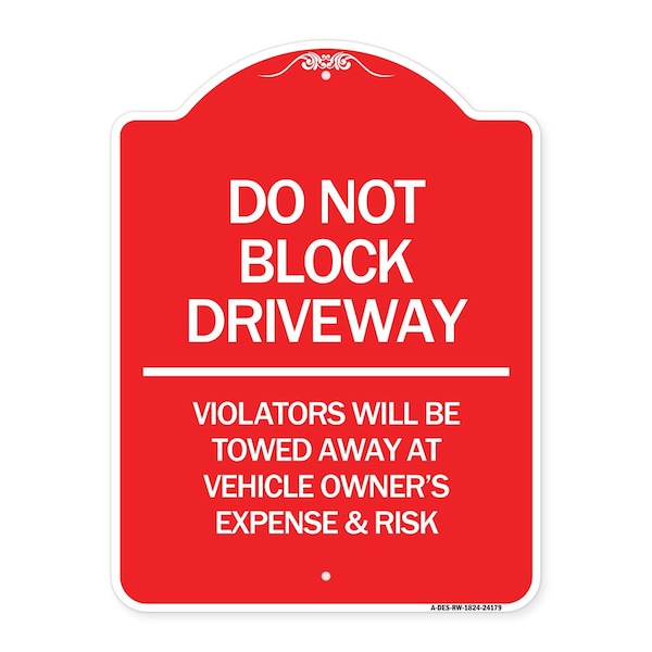 Do Not Block Driveway Violators Will Be Towed Away at Vehicle Owners Expense & Risk, RW-1824-24179